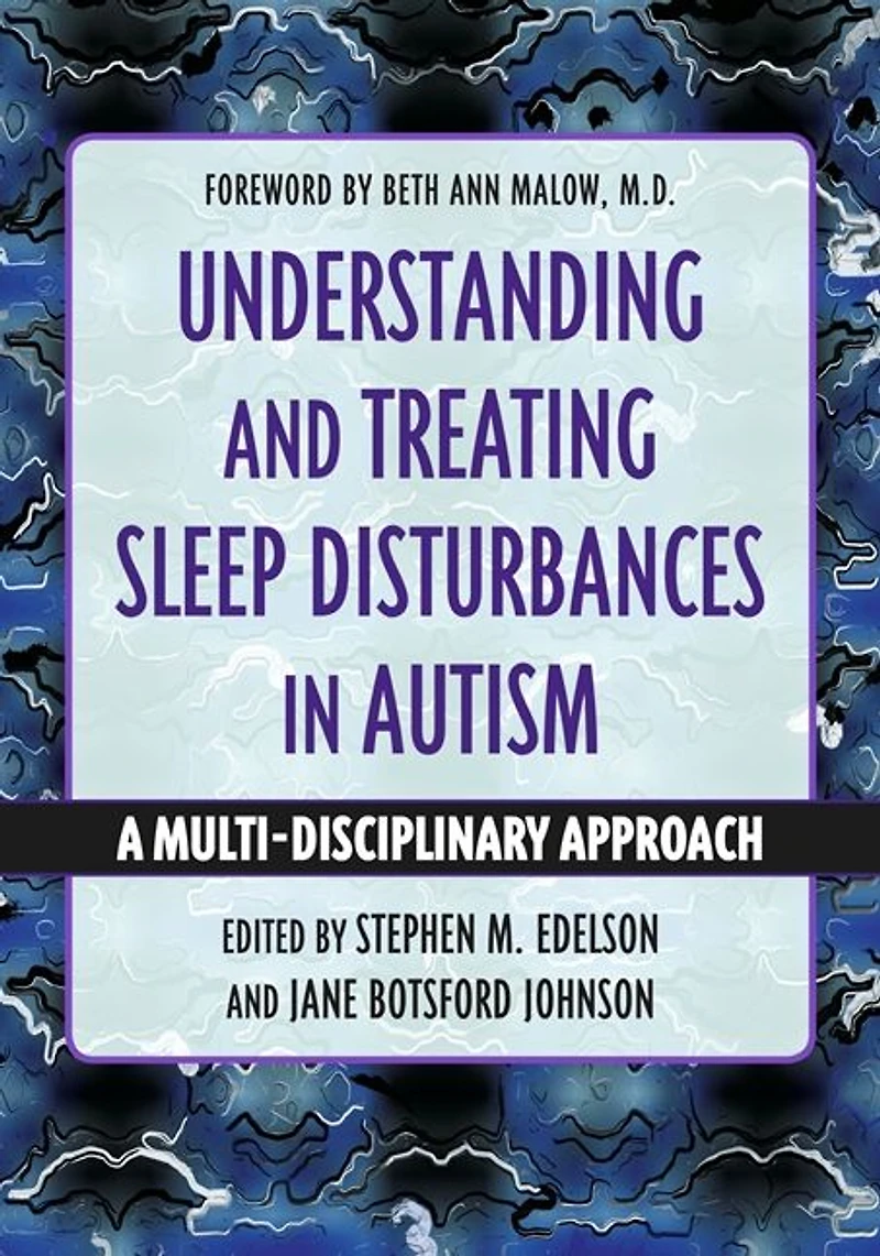 Understanding and Treating Sleep Disturbances Autism: A Multi-Disciplinary Approach