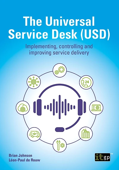 The Universal service Desk (USD): Implementing, controlling and improving delivery