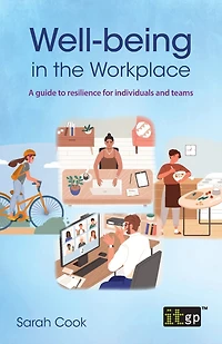 Well-being the workplace: A guide to resilience for individuals and teams