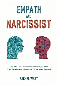 Empath and Narcissist: Stop the Cycle of Toxic Relationships, Heal From Narcissistic Abuse Thrive as a Sensitive Person