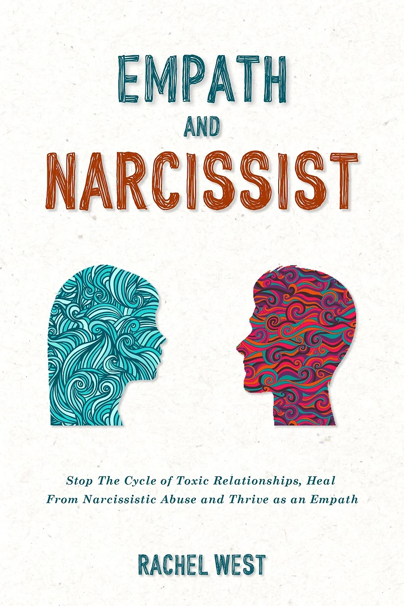 Empath and Narcissist: Stop the Cycle of Toxic Relationships, Heal From Narcissistic Abuse Thrive as a Sensitive Person