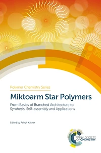 Miktoarm Star Polymers: From Basics of Branched Architecture to Synthesis, Self-assembly and Applications