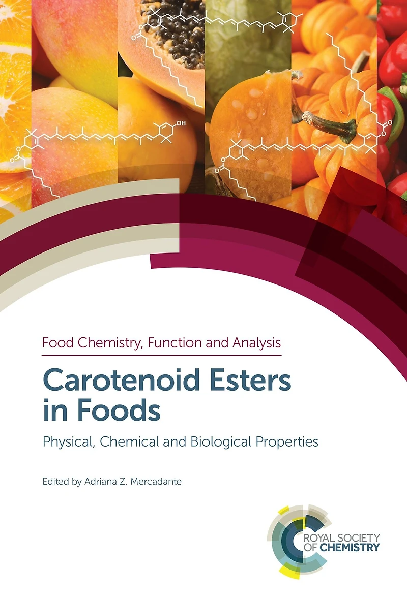 Carotenoid Esters Foods: Physical, Chemical and Biological Properties