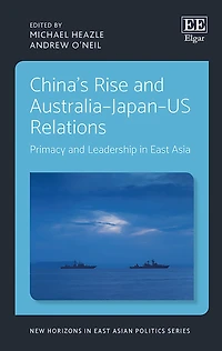 China's Rise and Australia-Japan-US Relations: Primacy and Leadership in East Asia