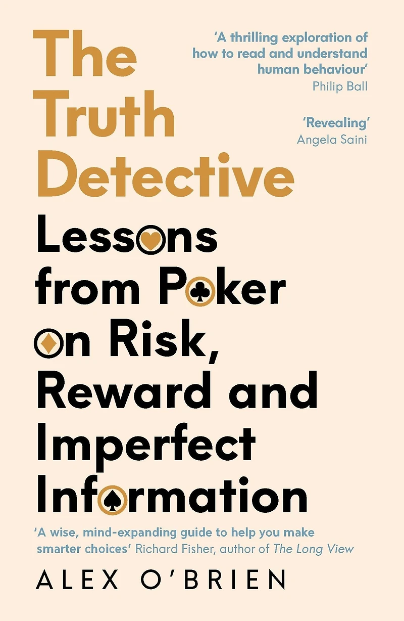 The Truth Detective: a Poker Player's Guide to Complex World