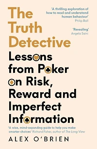The Truth Detective: a Poker Player's Guide to Complex World