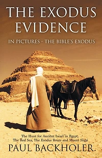 Exodus Evidence Pictures - The Bible's Exodus, Hunt for Ancient Israel Egypt, Red Sea, Route and Mount Sinai
