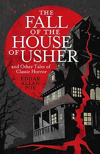 the Fall of House Usher and Other Classic Tales Horror