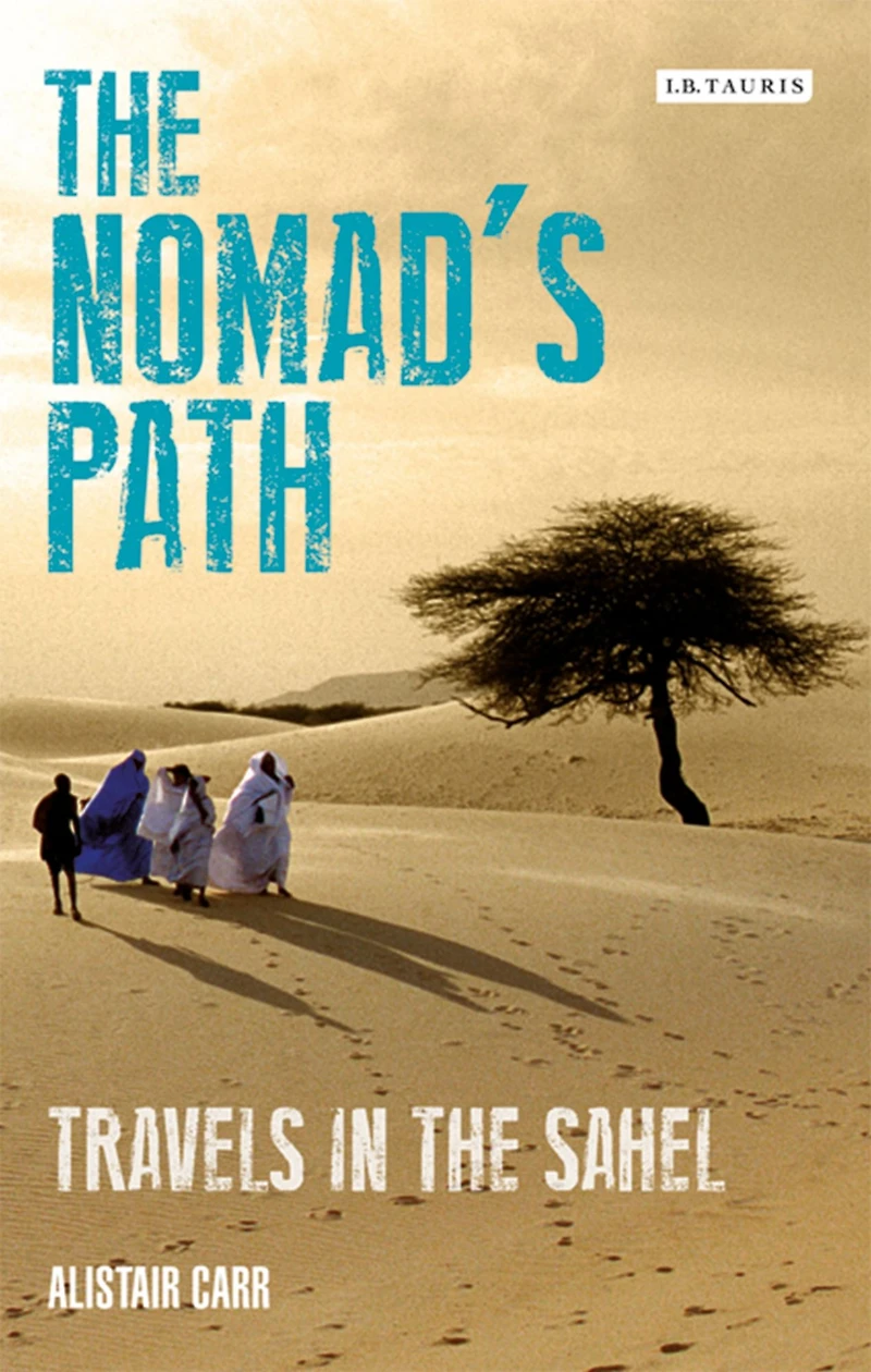 the Nomad's Path: Travels Sahel