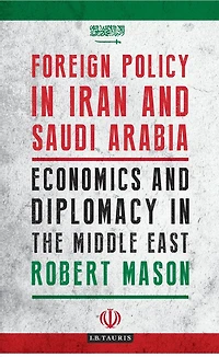Foreign Policy Iran and Saudi Arabia: Economics Diplomacy the Middle East