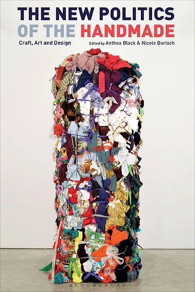 the New Politics of Handmade: Craft, Art and Design