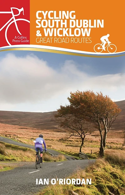Cycling South Dublin & Wicklow: Great Road Routes