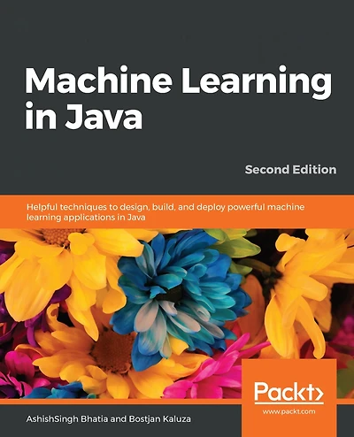 machine learning Java: Helpful techniques to design, build, and deploy powerful applications Java