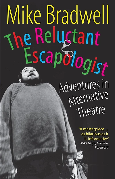 The Reluctant Escapologist: Adventures Alternative Theatre: Theatre