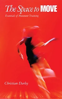 The Space to Move: Essentials of Movement Training
