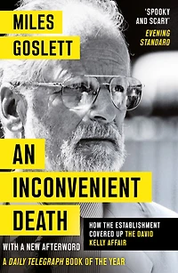 An Inconvenient Death: How the Establishment Covered Up the David Kelly Affair
