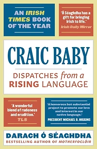 Craic Baby: Dispatches from a Rising Language
