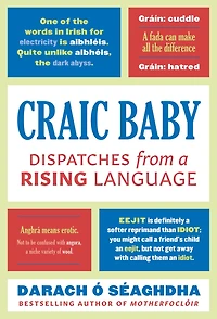 Craic Baby: Dispatches from a Rising Language