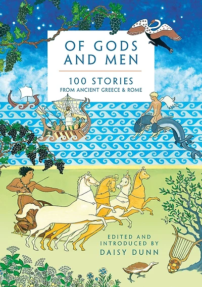 Of Gods and Men: 100 Stories from Ancient Greece Rome