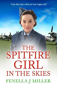 The Spitfire Girl in the Skies: A heartwarming and romantic WW2 saga