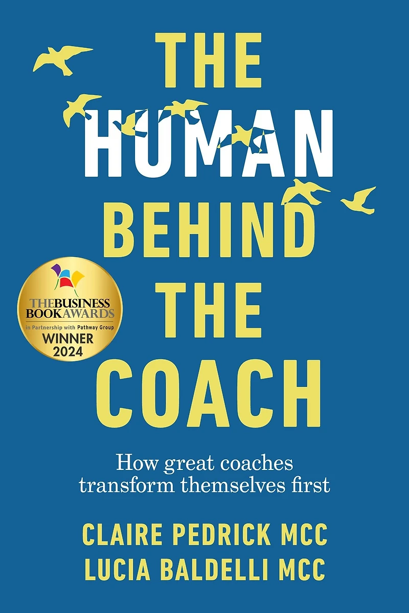 the Human Behind Coach: How great coaches transform themselves first