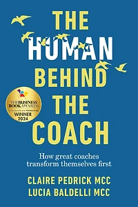 the Human Behind Coach: How great coaches transform themselves first