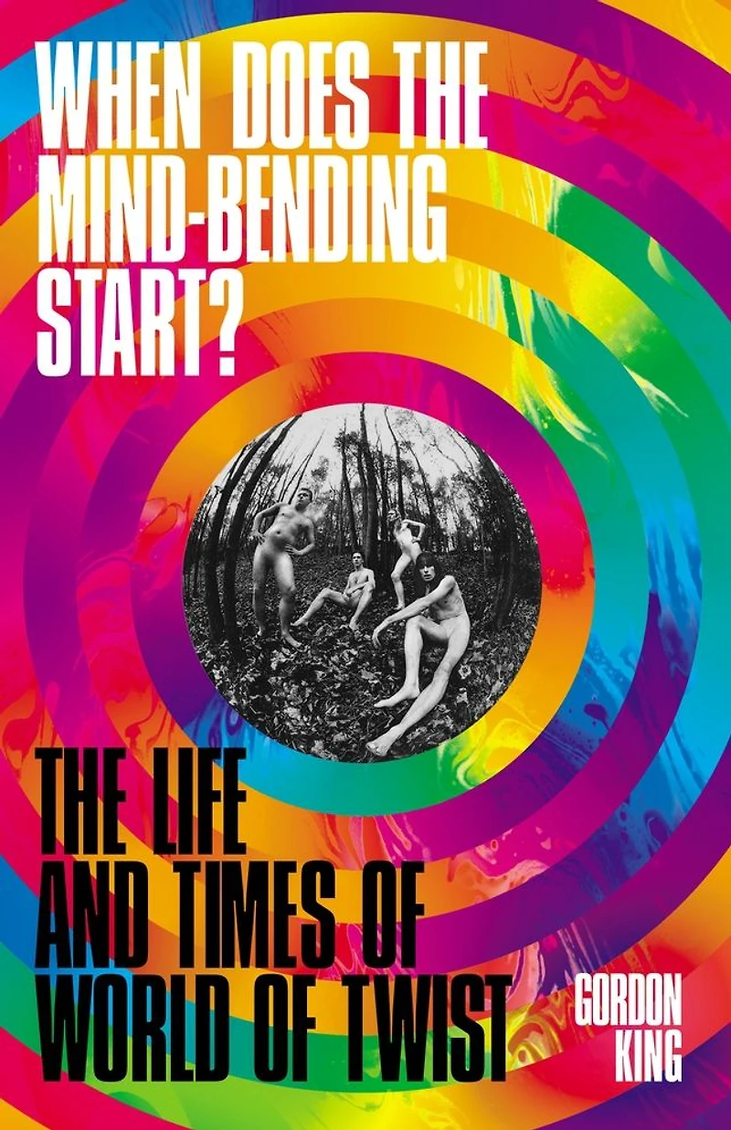 When Does The Mind-Bending Start?: Life and Times of World Twist