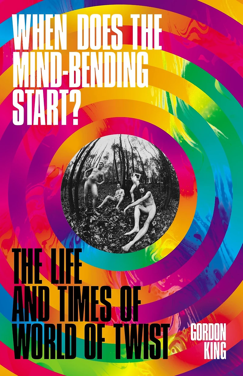 When Does The Mind-Bending Start?: Life and Times of World Twist