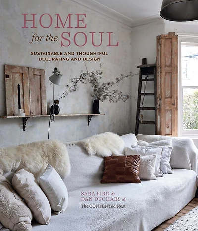 Home for the Soul: Sustainable and thoughtful decorating design