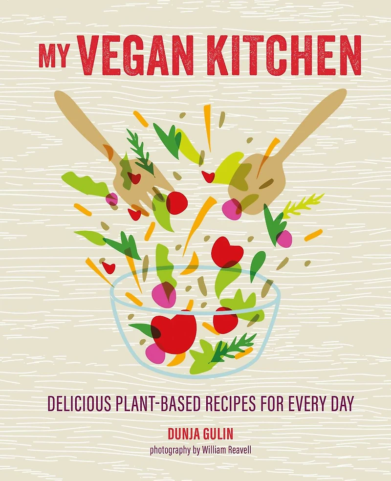 My Vegan Kitchen: Delicious plant-based recipes for every day