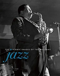 Jazz: The Iconic Images of Ted Williams