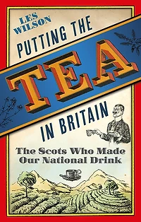 Putting The Tea Britain: Scots Who Made Our National Drink
