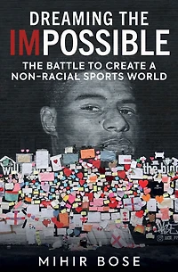 Dreaming the Impossible: The Battle to Create a Non-Racial Sports World