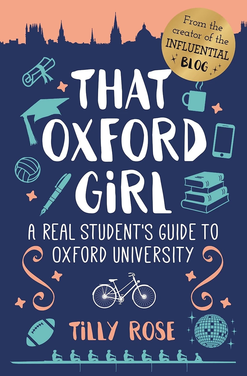 That Oxford Girl: A Real Student's Guide to University