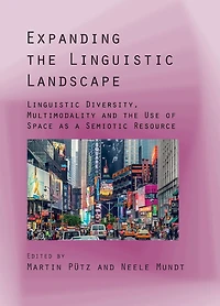Expanding the Linguistic Landscape: Diversity, Multimodality and Use of Space as a Semiotic Resource