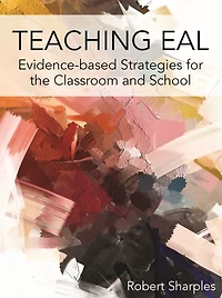 Teaching EAL: Evidence-based Strategies for the Classroom and School