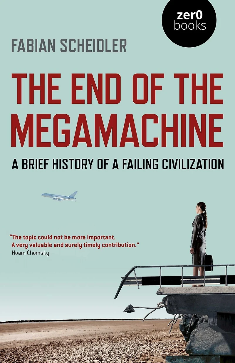 the End of Megamachine: a Brief History Failing Civilization