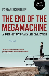 the End of Megamachine: a Brief History Failing Civilization
