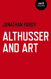 Althusser and Art: Political Aesthetic Theory