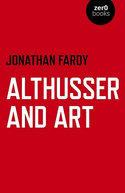 Althusser and Art: Political Aesthetic Theory