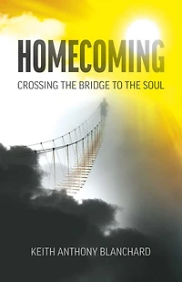 Homecoming: Crossing the Bridge to Soul