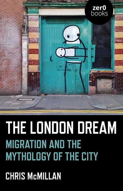 the London Dream: Migration and Mythology of City