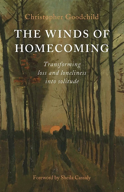 Winds of Homecoming: Transforming Loss and Loneliness into Solitude