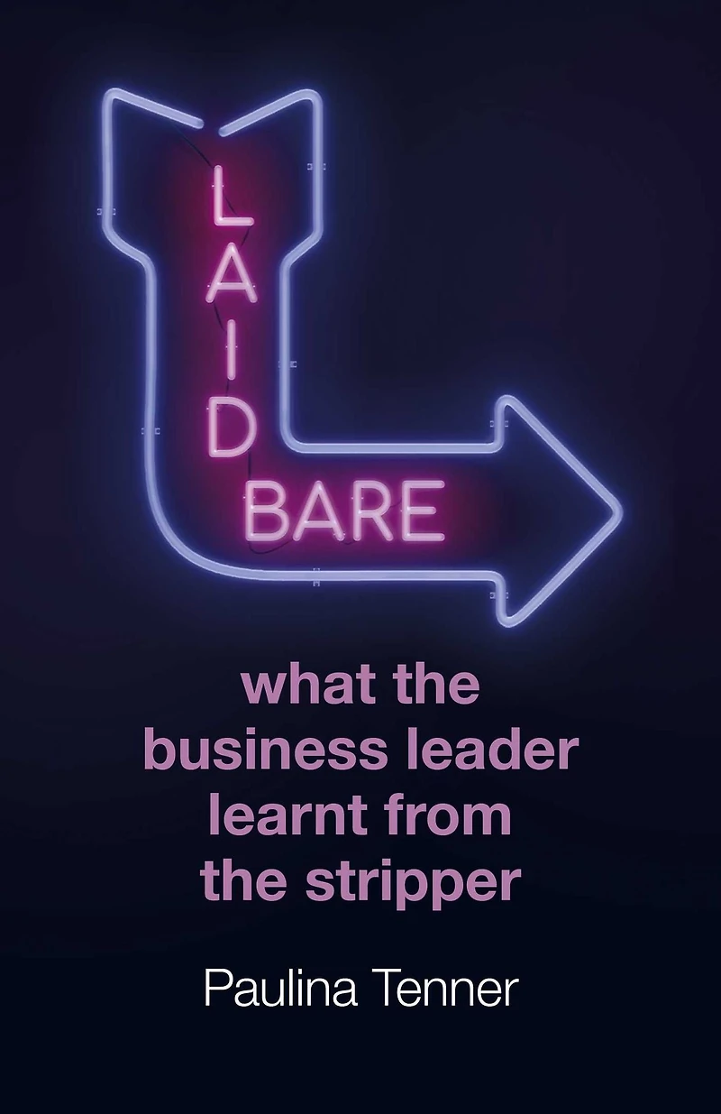 Laid Bare: What the Business Leader Learnt From Stripper