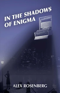 the Shadows of Enigma: A Novel
