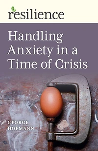 Handling Anxiety a Time of Crisis
