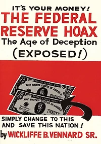 The Federal Reserve Hoax (formerly The Federal Reserve Corporation): The Age of Deception