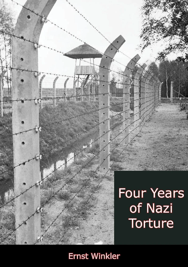 Four Years of Nazi Torture