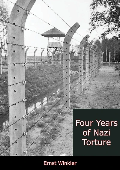Four Years of Nazi Torture
