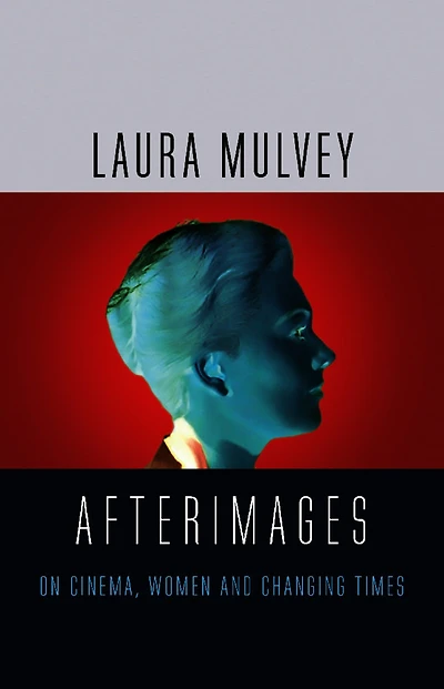 Afterimages: On Cinema, Women and Changing Times